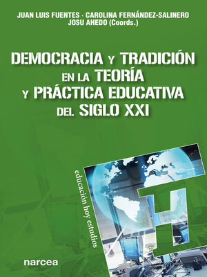 cover image of Democracia y tradición en la teoría y práctica educativa del siglo XXI